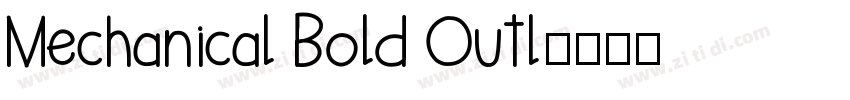 Mechanical Bold Outl字体转换 Mechanical Bold Outl字体转换